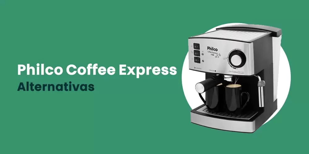 Philco Coffee Express Alternativas