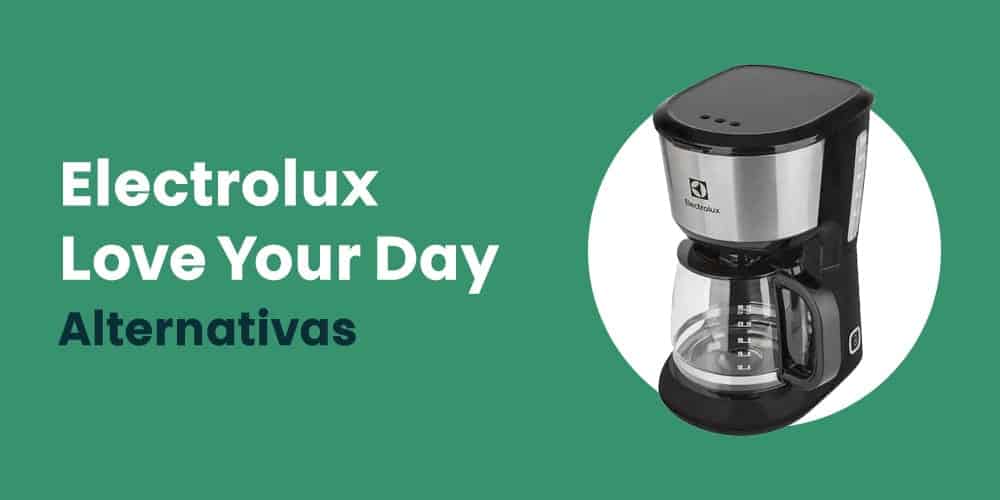 Electrolux Love Your Day alternativas