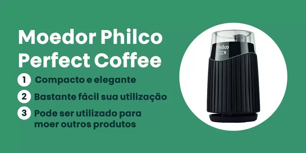 Moedor Philco Perfect Coffee e bom